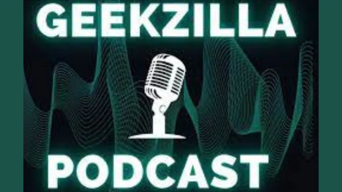 Geekzilla Podcast: Exploring the Realm of Geek Culture