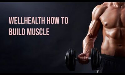 Wellhealth: How to Build Muscle - Step By Step Guide